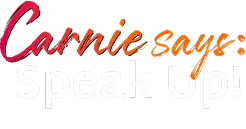 Carnie says: Speak up!